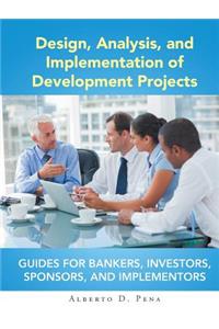 Design, Analysis, and Implementation of Development Projects