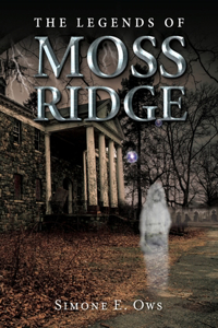 The Legends Of Moss Ridge