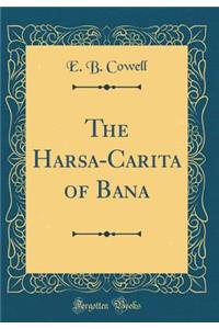 The Harsa-Carita of Bana (Classic Reprint)