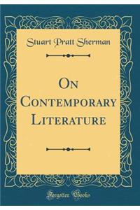 On Contemporary Literature (Classic Reprint)