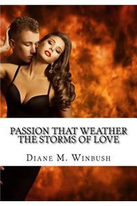 Passion That Weather The Storms of Love