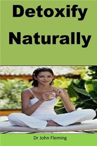 Detoxify Naturally