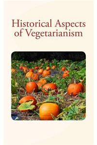 Historical Aspects of Vegetarianism