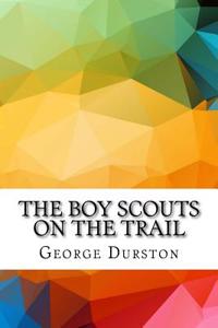 The Boy Scouts on the Trail