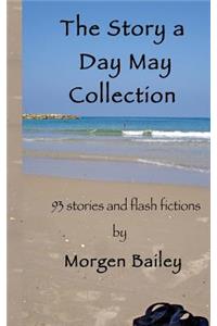 The Story a Day May Collection: 93 Short Stories and Flash Fictions