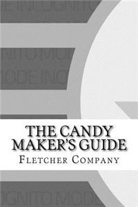The Candy Maker's Guide