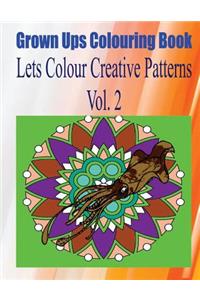 Grown Ups Colouring Book Lets Color Creative Patterns Vol. 2 Mandalas