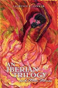 Iberian Trilogy and Other Stories
