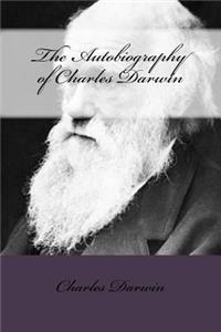 The Autobiography of Charles Darwin