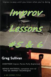 Improv Lessons #5 & 6