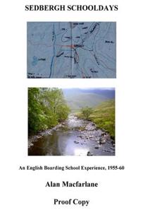 Sedbergh Schooldays: An English Boarding School Experience, 1955-1960