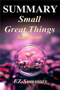 Summary - Small Great Things: By Jodi Picoult - A Complete Novel Summary