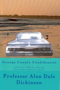 Orange County Confidential: A Charlie O'Brien, Private Investigator Mystery Novel