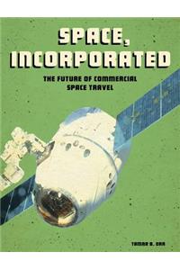 Future Space Space, Incorporated the Future of Commercial Space Travel