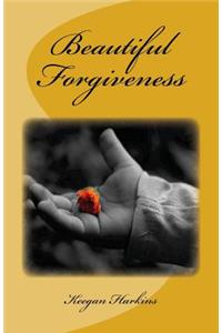 Beautiful Forgiveness