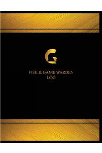 Fish & Game Warden Log (Logbook, Journal - 125 pages, 8.5 x 11 inches)