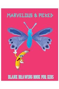 Marvelous & Picked Blank Drawing Book for Kids