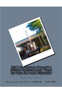 2017 Alachua County ARES Hurricane Test After Action Report