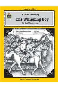 Guide for Using the Whipping Boy in the Classroom