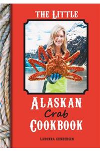 Little Alaskan Crab Cookbook