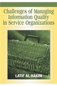 Challenges of Managing Information Quality in Service Organizations