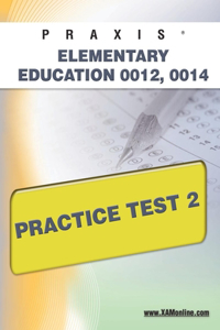 Praxis Elementary Education 0012, 0014 Practice Test 2