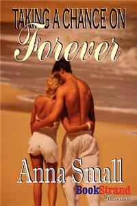 Taking a Chance on Forever (Bookstrand Publishing Romance)