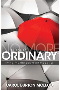 No More Ordinary