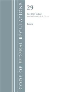 Code of Federal Regulations, Title 29 Labor/OSHA 1927-End, Revised as of July 1, 2018
