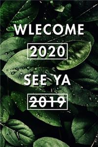 Welcome 2020 See Ya 2019