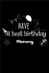 Have the best birthday Mammy Journal Gift