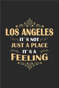 Los Angeles Its not just a place its a feeling