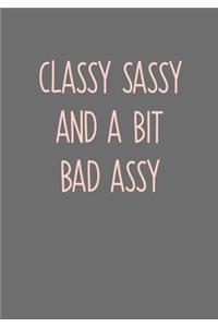 Classy Sassy and A Bit Bad Assy