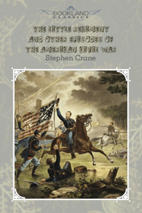 The Little Regiment, and Other Episodes of the American Civil War