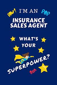 I'm An Insurance Sales Agent What's Your Superpower?