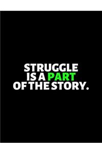 Struggle Is A Part Of The Story