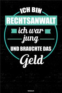 Ich bin Rechtsanwalt ich war jung und brauchte das Geld Notizbuch