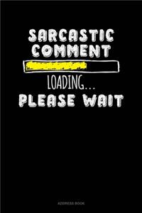 Sarcastic Comment Loading Please Wait