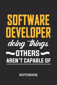 Software Developer Doing Things Others Aren't Capable of Notebook