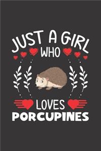 Just A Girl Who Loves Porcupines