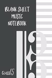 Blank Sheet Music Composition Manuscript Staff Paper Art Music CLASS 15 Notebook Black Cover: Sheet Music Notebook / Journal Gift, 100 Pages, 8x10, Soft Cover, Matte Finish