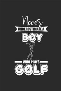 Never Underestimate A Boy Who Plays Golf