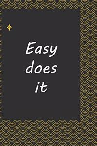 Easy does it