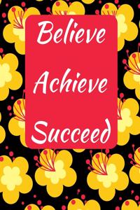 Believe Achieve Succeed