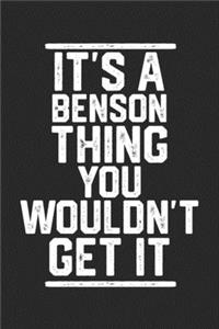 It's a Benson Thing You Wouldn't Get It