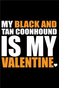 My Black and Tan Coonhound Is My Valentine