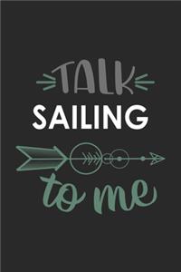 Talk SAILING To Me Cute SAILING Lovers SAILING OBSESSION Notebook A beautiful