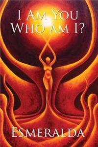 I Am You Who Am I?