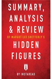 Summary, Analysis & Review of Margot Lee Shetterly's Hidden Figures by Instaread