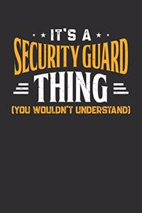 It's A Security Guard Thing You Wouldn't Understand